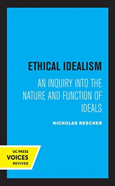 Book cover of: Ethical Idealism. By: Nicholas Rescher
