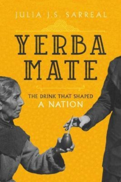 Book cover of: Yerba Mate. By: Julia J. S. Sarreal