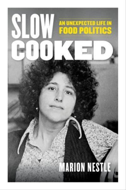 Book cover of: Slow Cooked. By: Marion Nestle