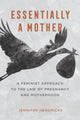 Book cover of: Essentially a Mother. By: Jennifer Susan Hendricks