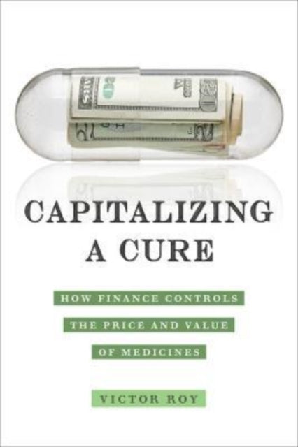 Book cover of: Capitalizing a Cure. By: Victor Roy