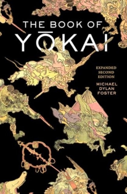 Book cover of: Book of Yokai, Expanded Second Edition. By: Michael Dylan Foster