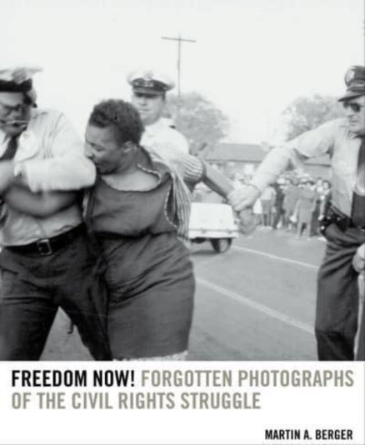 Book cover of: Freedom Now!. By: Martin A. Berger