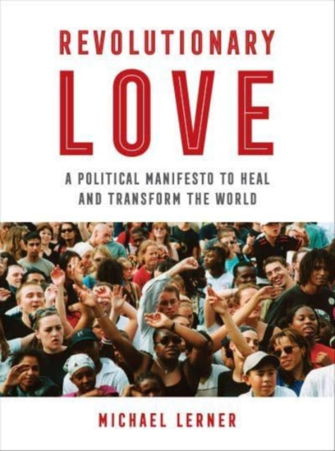 Book cover of: Revolutionary Love. By: Michael Lerner
