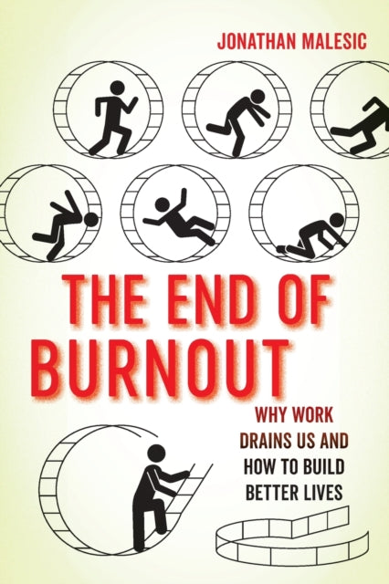 Book cover of: End of Burnout. By: Jonathan Malesic