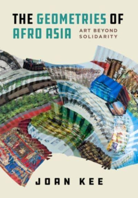 Book cover of: Geometries of Afro Asia. By: Joan Kee