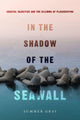 Book cover of: In the Shadow of the Seawall. By: Summer Gray