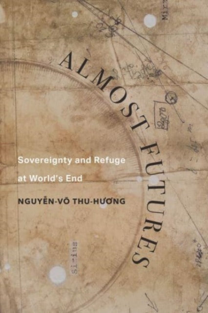Book cover of: Almost Futures. By: Thu-huong Nguyen-vo