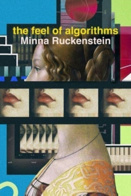Book cover of: Feel of Algorithms. By: Minna Ruckenstein