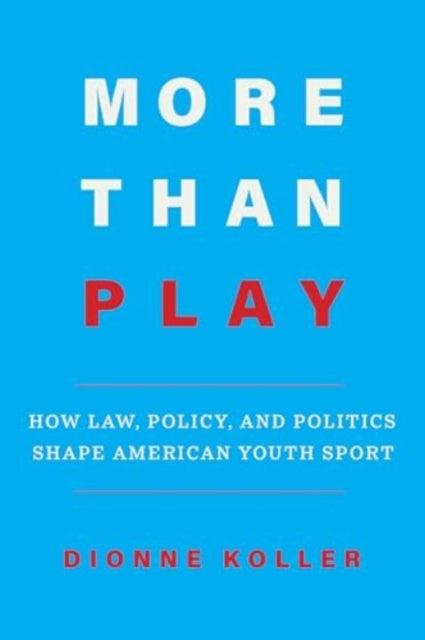 Book cover of: More Than Play. By: Dionne Koller