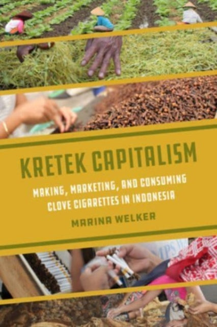 Book cover of: Kretek Capitalism. By: Marina Welker