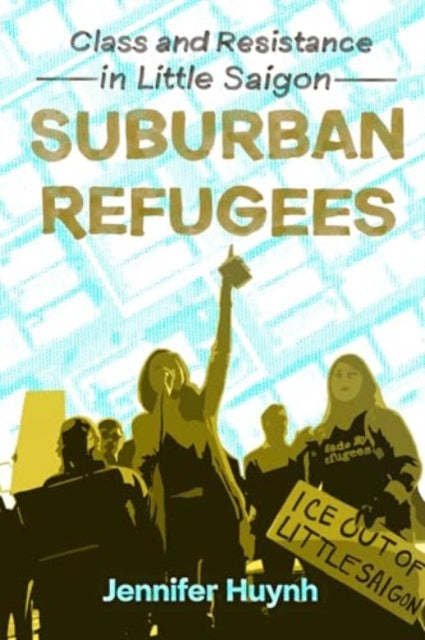 Book cover of: Suburban Refugees. By: Jennifer Huynh