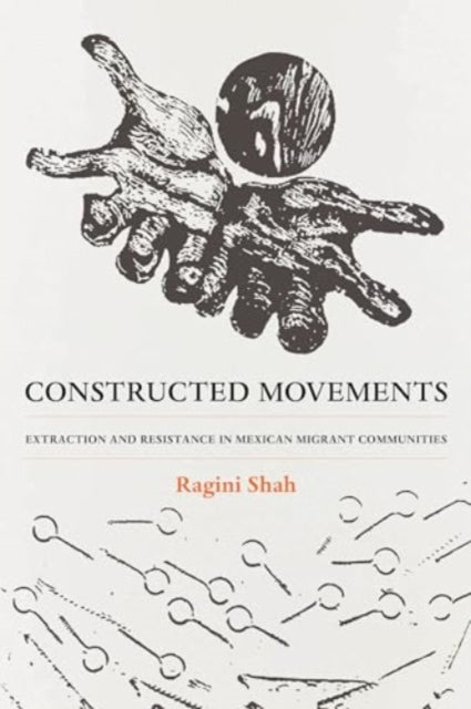 Book cover of: Constructed Movements. By: Ragini Shah