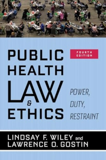 Book cover of: Public Health Law and Ethics. By: Lindsay F. Wiley