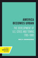 Book cover of: America Becomes Urban. By: Eric H. Monkkonen