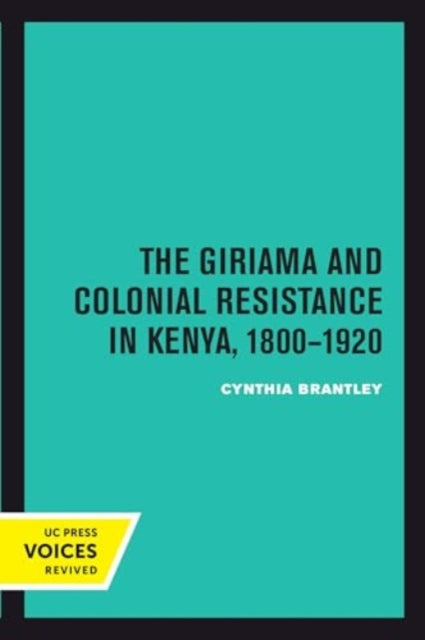 Book cover of: Giriama and Colonial Resistance in Kenya, 1800–1920. By: Cynthia Brantley