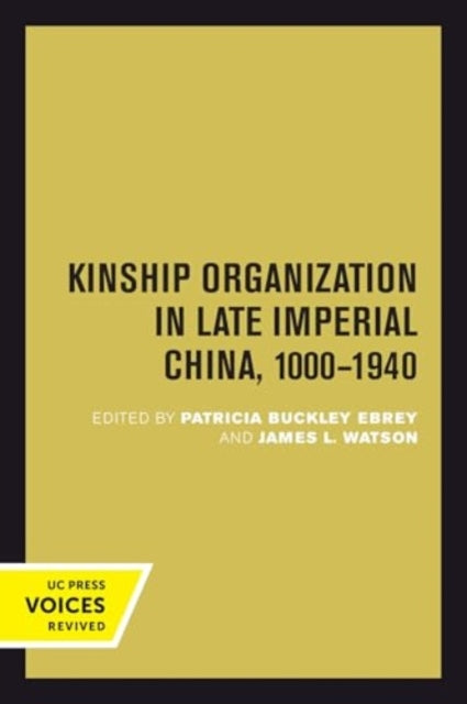 Book cover of: Kinship Organization in Late Imperial China, 1000-1940. By: Patricia Buckley Ebrey