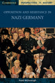 Book cover of: Opposition and Resistance in Nazi Germany