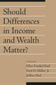 Book cover of: Should Differences in Income and Wealth Matter?: Volume 19, Part 1