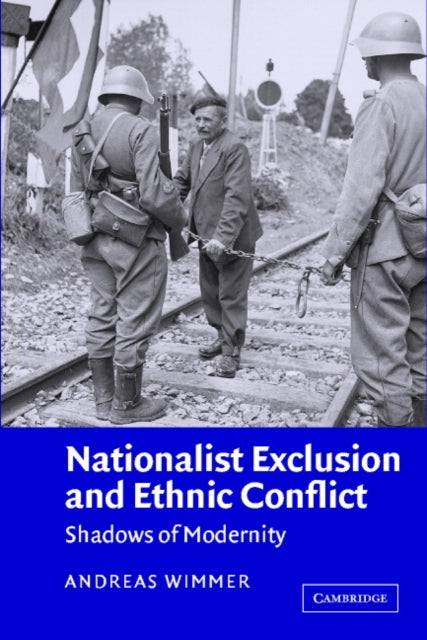 Book cover of: Nationalist Exclusion and Ethnic Conflict. By: Andreas Wimmer