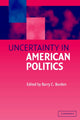Book cover of: Uncertainty in American Politics. By: Barry C. Burden