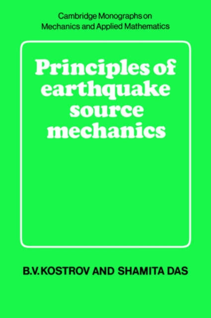 Principles of Earthquake Source Mechanics