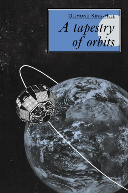 Book cover of: Tapestry of Orbits. By: D. King-Hele