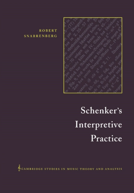 Book cover of: Schenker's Interpretive Practice. By: Robert Snarrenberg