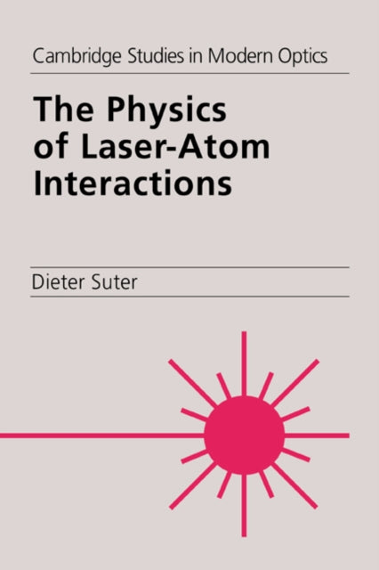 Book cover of: Physics of Laser-Atom Interactions. By: Dieter Suter