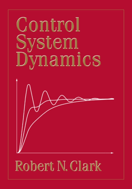 Book cover of: Control System Dynamics. By: Robert N. Clark