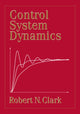 Book cover of: Control System Dynamics. By: Robert N. Clark