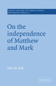 Book cover of: On the Independence of Matthew and Mark. By: John M. Rist