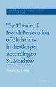 Book cover of: Theme of Jewish Persecution of Christians in the Gospel According to St Matthew. By: Douglas R. A. Hare