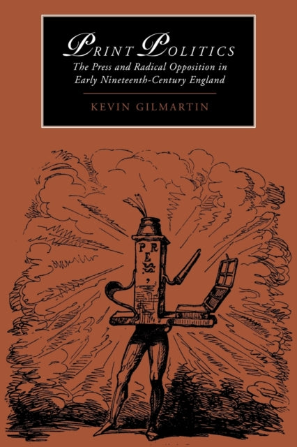 Book cover of: Print Politics. By: Kevin Gilmartin