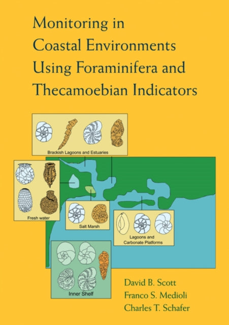 Book cover of: Monitoring in Coastal Environments Using Foraminifera and Thecamoebian Indicators. By: David B. Scott