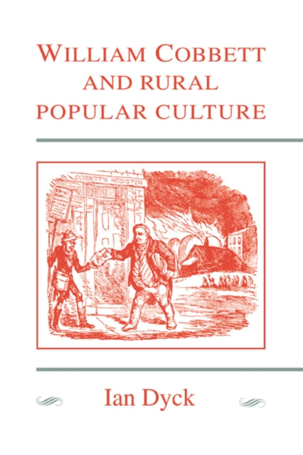 Book cover of: William Cobbett and Rural Popular Culture. By: Ian Dyck