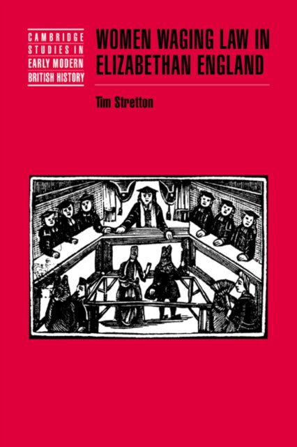 Book cover of: Women Waging Law in Elizabethan England. By: Tim Stretton