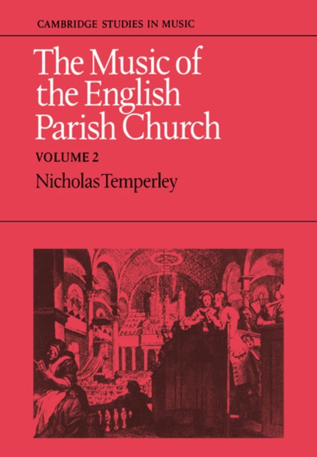 Book cover of: Music of the English Parish Church: Volume 2. By: Temperley, Nicholas.