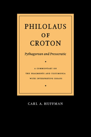 Philolaus of Croton: Pythagorean and Presocratic