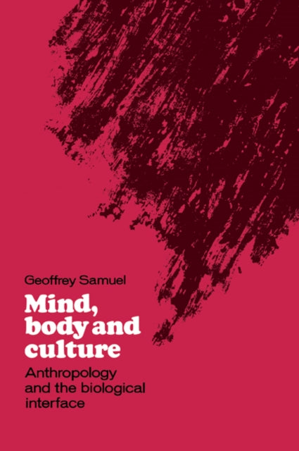 Book cover of: Mind, Body and Culture. By: Geoffrey Samuel