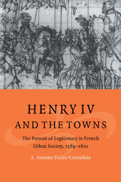 Book cover of: Henry IV and the Towns. By: S. Annette Finley-Croswhite