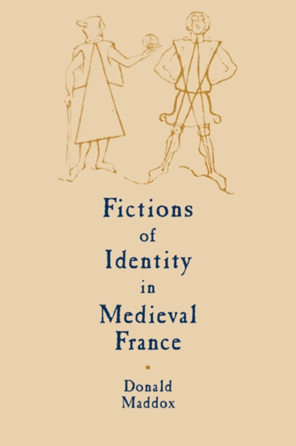 Book cover of: Fictions of Identity in Medieval France. By: Donald Maddox