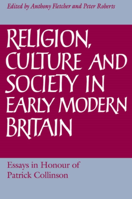 Book cover of: Religion, Culture and Society in Early Modern Britain