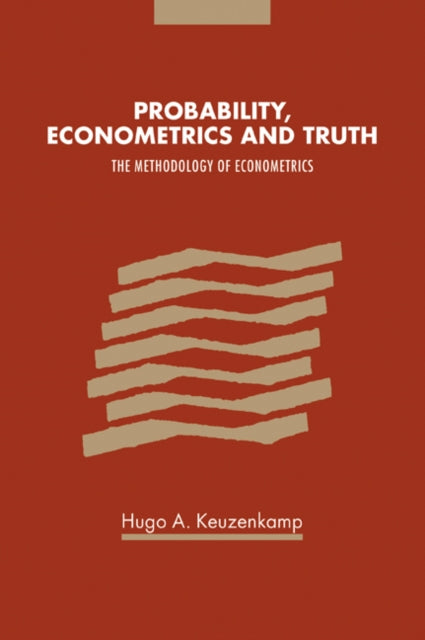 Book cover of: Probability, Econometrics and Truth. By: Hugo A. Keuzenkamp