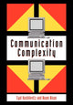 Book cover of: Communication Complexity. By: Eyal Kushilevitz