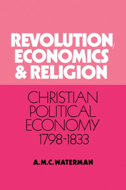 Book cover of: Revolution, Economics and Religion. By: A. M. C. Waterman