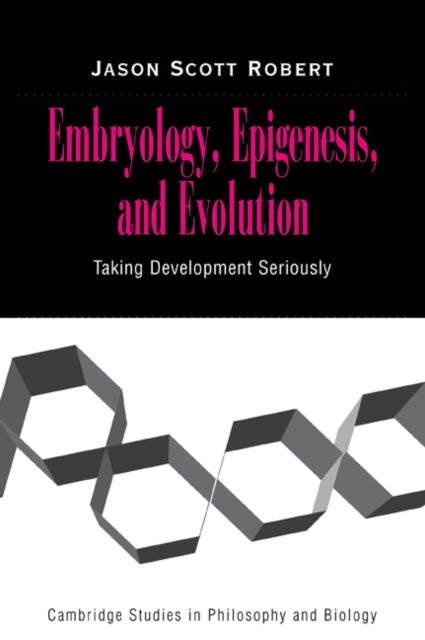 Book cover of: Embryology, Epigenesis and Evolution. By: Jason Scott Robert