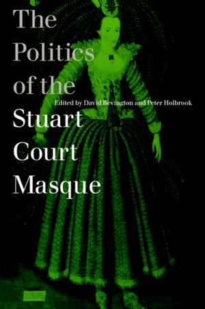 Politics of the Stuart Court Masque