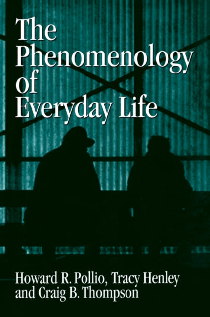 Book cover of: Phenomenology of Everyday Life. By: Howard R. Pollio