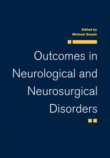 Book cover of: Outcomes in Neurological and Neurosurgical Disorders. By: Michael Swash
